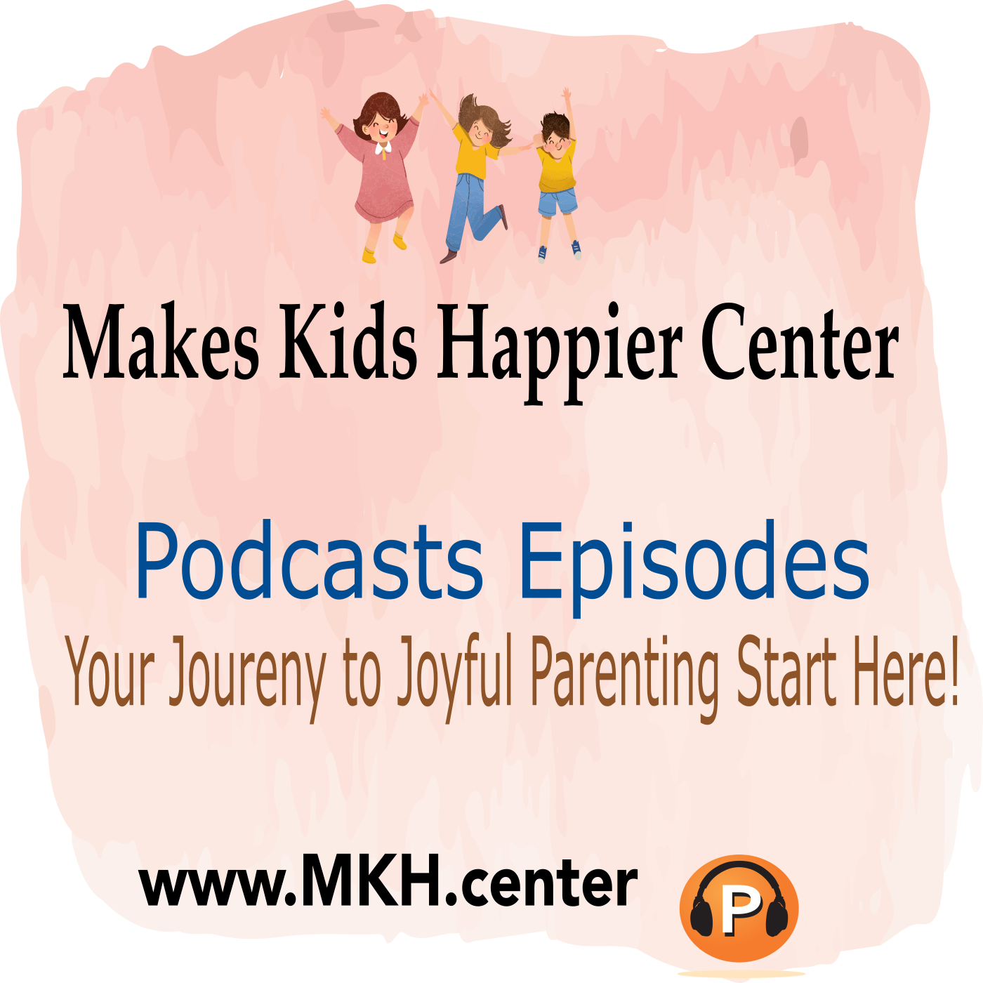 Makes Kids Happier Center- MKH.center cover art